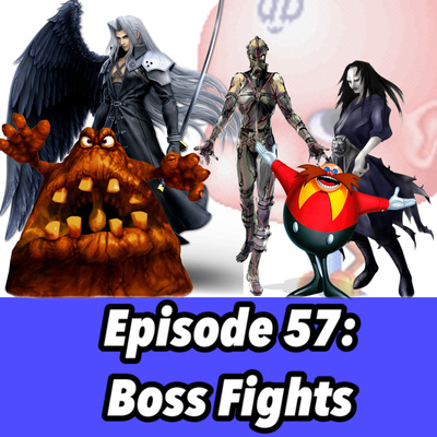 57: Best & Worst Boss Fights episode artwork