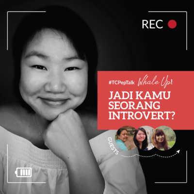 #TCPepTalk (Ep. 02): Jadi Kamu Seorang Introvert? episode artwork