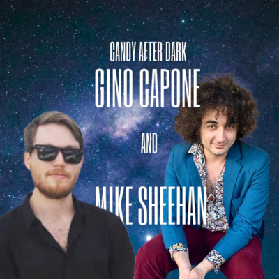 Archives: Gino Capone and Mike Sheehan Join Candy Man on The First Episode of Candy After Dark (Previously Recorded)