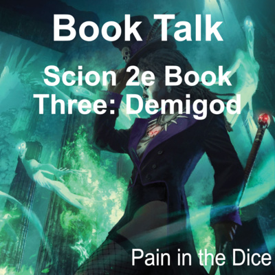 Book Talk - Scion 2e Book Three: Demigod