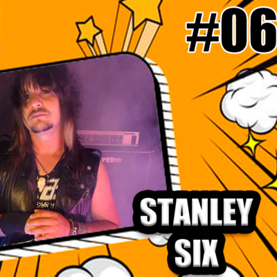 STANLEY SIXX - (Sexy'N'Roll) - podcast #6 episode artwork