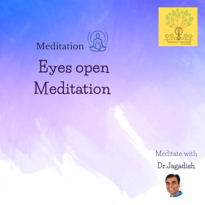 Meditation - Eyes Open Meditation