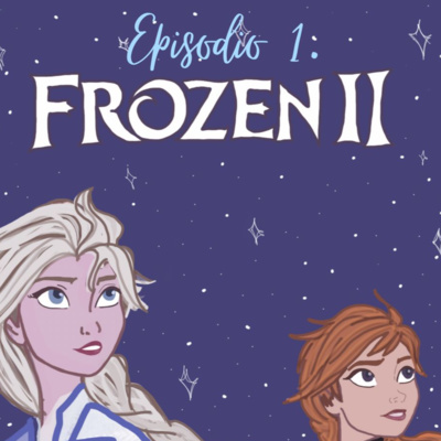 EP 1. FROZEN II- EN BÚSQUEDA DE ALGO MÁS ALLÁ  episode artwork