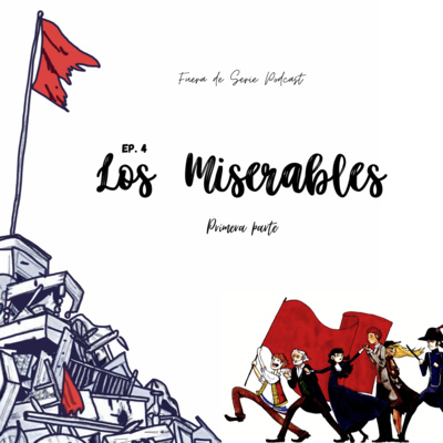 EP. 4 LOS MISERABLES (PRIMERA PARTE)- ¿EN DÓNDE ESTÁ DIOS EN MEDIO DE LA MISERIA? episode artwork