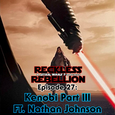 27. Kenobi Part III: Revenge of the Vader ft. Nathan Johnson episode artwork