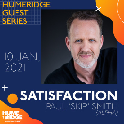 Satisfaction | 'Skip' Smith (Guest Speaker)