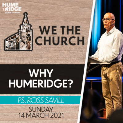 We The Church: Why HumeRidge? | Ross Savill