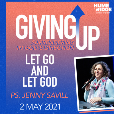 Giving Up: Let Go and Let God | Jenny Savill
