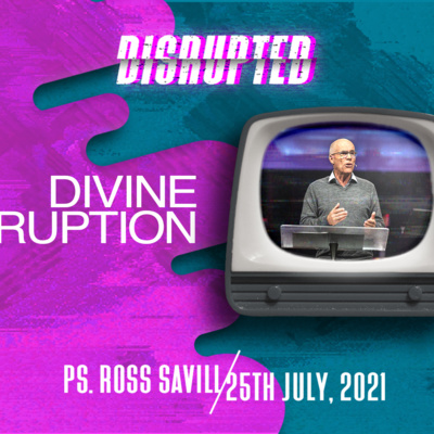 Disrupted: Divine Disruption | Ross Savill