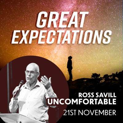 Great Expectations: Uncomfortable | Ross Savill