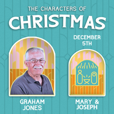 The Characters of Christmas: Mary & Joseph | Graham Jones