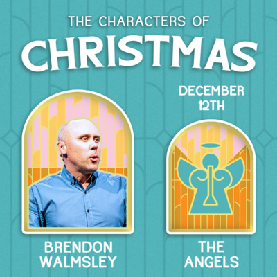 The Characters of Christmas: The Angels | Brendon Walmsley