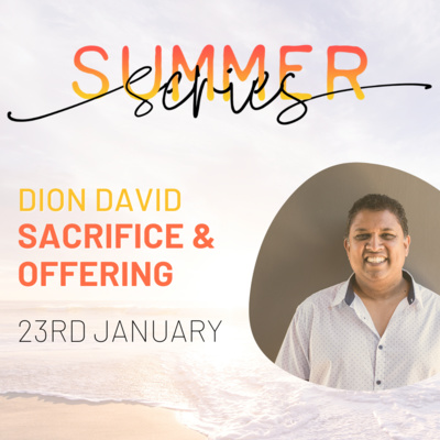 Summer Series: Sacrifice & Offering | Dion David