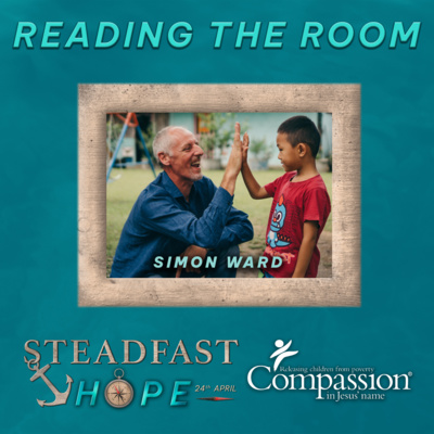 Steadfast Hope: Reading the Room | Simon Ward