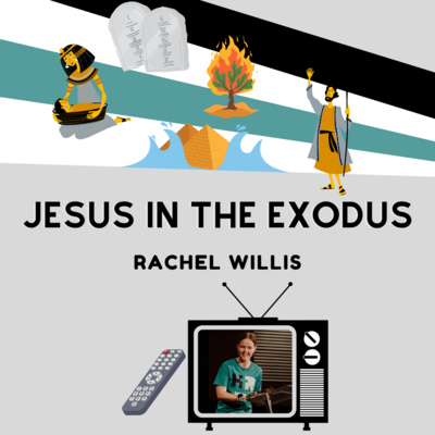 Family Service: Jesus in the Exodus | Rachel Willis