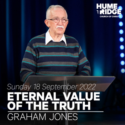 The Eternal Value of the Truth | Graham Jones