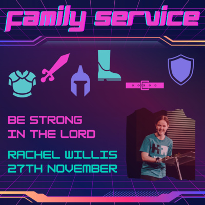 Family Service: Be Strong in the Lord | Rachel Willis