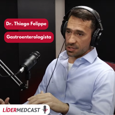 LíderMedCast #30 - Dr. Thiago Felippe episode artwork
