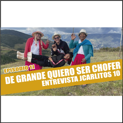 EPISODIO 11. DE GRANDE QUIERO SER CHOFER ENTREVISTA A JCARLITOS episode artwork