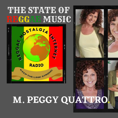 Episode #9 - Ms M Peggy Quattro Reggae historian, founder of former Reggae Report Magazine and newly Reggae Report Int'l Magazine. A Chat Session recorded in 2011.