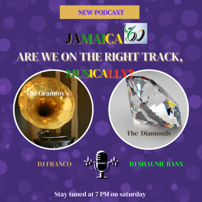 EPISODE #12 - JAMAICA 6OTH. ARE WE ON THE RIGHT TRACK?