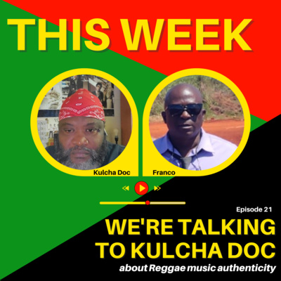 TALKING WITH REGGAE ARTISTE KULCHA DOC - about Reggae & Dancehall music, the lyrics, the artistic form and more. 