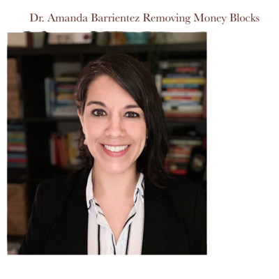 "If You Don't Like What You're Seeing Without, Start Working Within" Dr. Amanda Barrientez (#36)