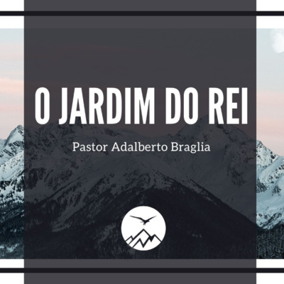 O JARDIM DO REI - Adalberto Braglia episode artwork