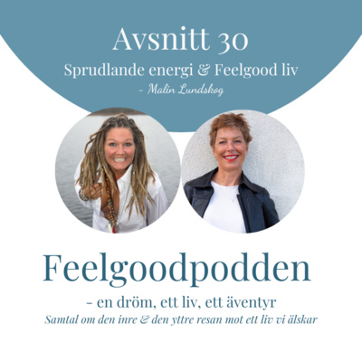 Feelgoodpodden - En Dröm ett Liv ett Äventyr