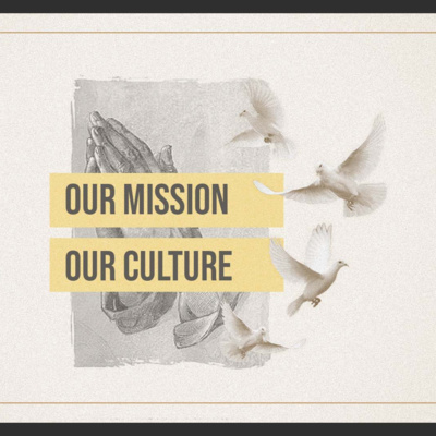 Our Mission Our Culture: Week 2