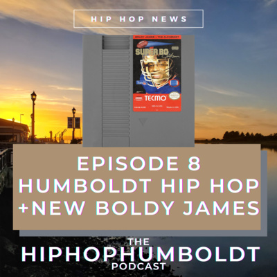 Episode 8 - New Humboldt Hip Hop, RIPs to 'Hub', The Kangol Kid, and Drakeo The Ruler plus my new music picks