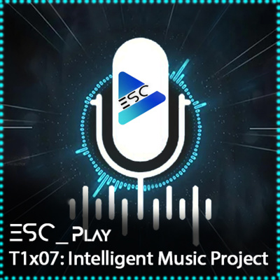 ESCPlay - T1x07 - Intelligent Music Project