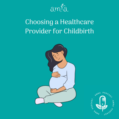 Maternal Health : Choosing a Health Care Provider for Childbirth