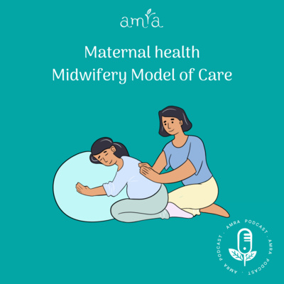 Maternal Health : Midwifery Model of Care