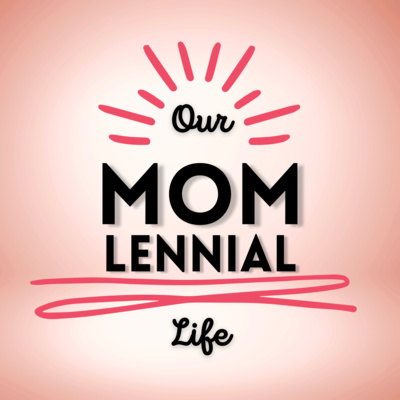 Our Momlennial Life
