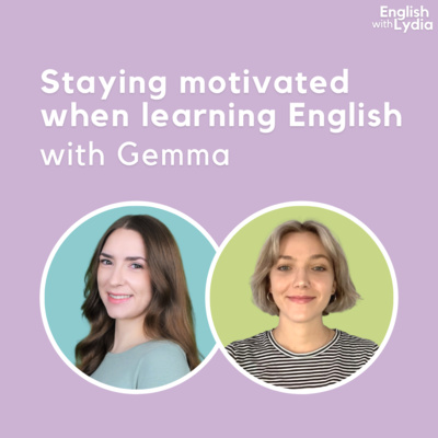 Staying motivated when learning English (with Gemma) Staying motivated when learning English (with Gemma)