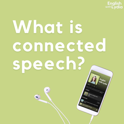 What is connected speech? What is connected speech?