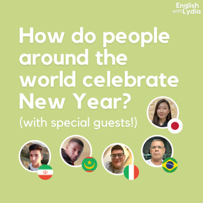 How do people around the world celebrate New Year? (with special guests!) How do people around the world celebrate New Year? (with special guests!)