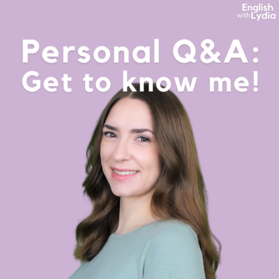 Personal Q&A: Get to know me! Personal Q&A: Get to know me!