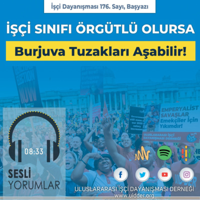 İşçi Sınıfı Örgütlü Olursa Burjuva Tuzakları Aşabilir! episode artwork