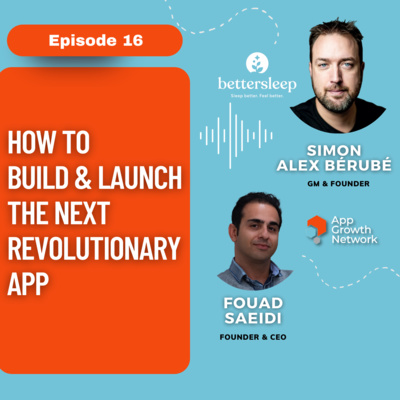 How to Build & Launch The Next Revolutionary App.