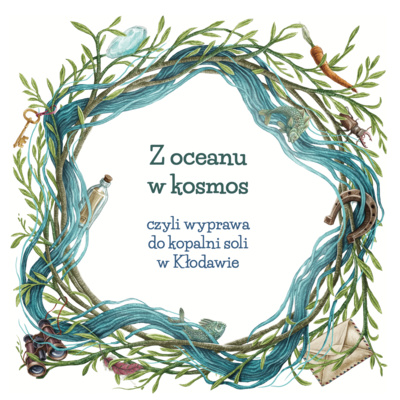 Z oceanu w kosmos czyli wyprawa do kopalni soli w Kłodawie