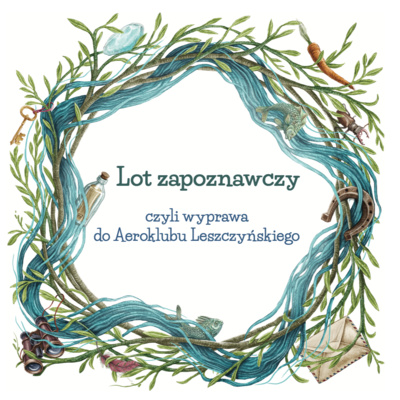 Lot zapoznawczy czyli wyprawa do Aeroklubu Leszczyńskiego