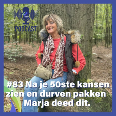 #83 Na je 50ste kansen zien en durven pakken - Interview met Marja Kouwenberg