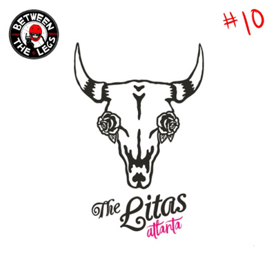 Ep. 10 The Litas - Kicking Ass and Raising Hell