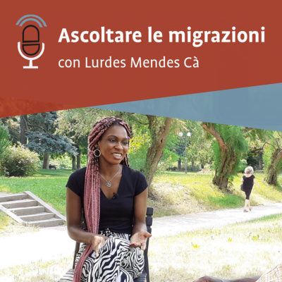 Ascoltare le migrazioni - Con Lurdes Mendes Cà