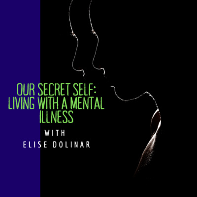 Our Secret Self: Living with a Mental Illness