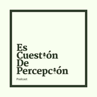 Es Cuestión de Percepción