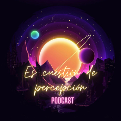 Es Cuestión de Percepción