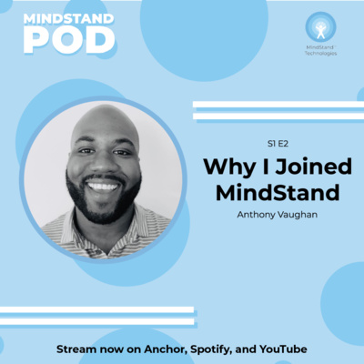 MindStand Pod Season 1 Episode 2: Why I Joined MindStand